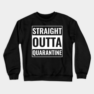 Straight Outta Funny quarantine Crewneck Sweatshirt